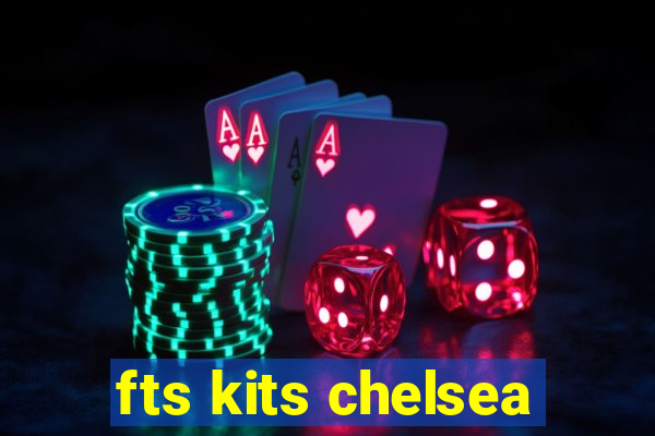 fts kits chelsea